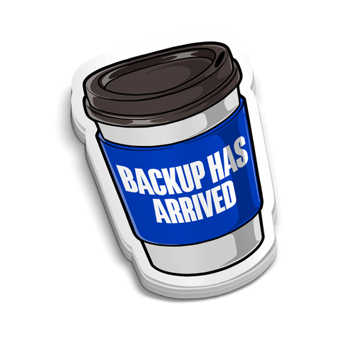 Backup Has Arrived