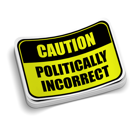 Politically Incorrect