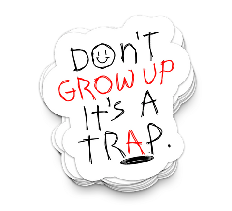 Don't Grow Up
