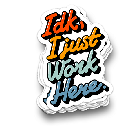 I Just Work Here
